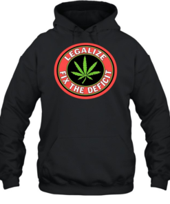 Weed leaf legalize fix the deficit T- Unisex Hoodie