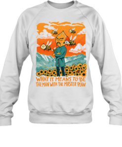 What It Means To Be The Man With The Master Plan I Am A Master And You Ilustrata Tee Unisex Sweatshirt