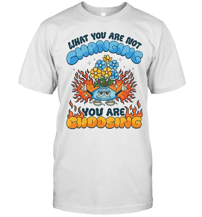 What you are not changing you’re choosing fire flower Classic Men's T-shirt