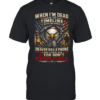 When I’m Dead Don’t Post On My Timeline You Don’t Even Call  Classic Men's T-shirt