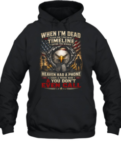 When I’m Dead Don’t Post On My Timeline You Don’t Even Call  Unisex Hoodie