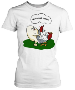 Who came first  Classic Women's T-shirt