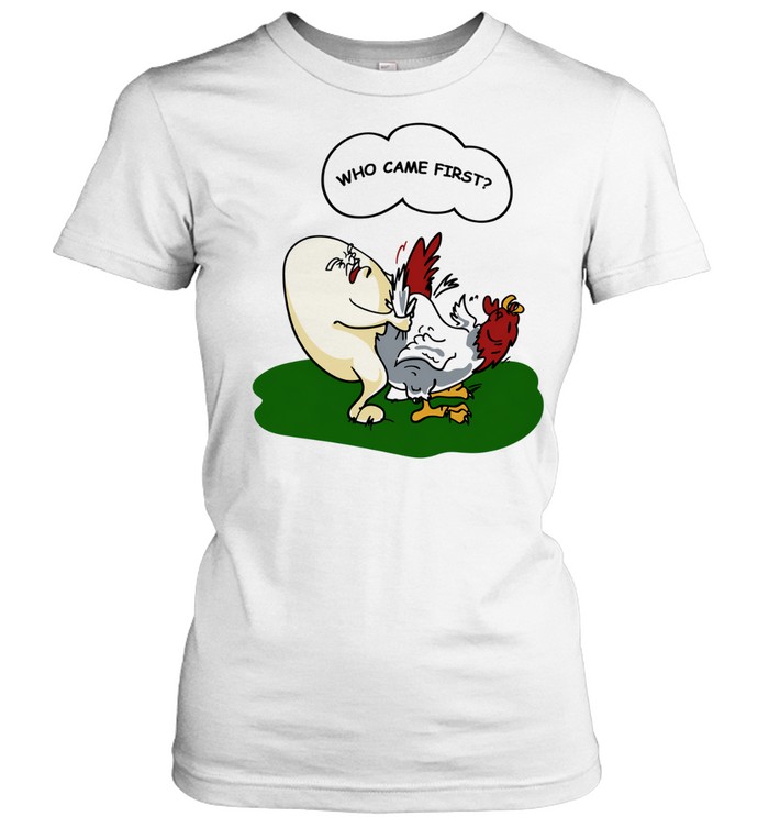 Who came first Classic Women's T-shirt