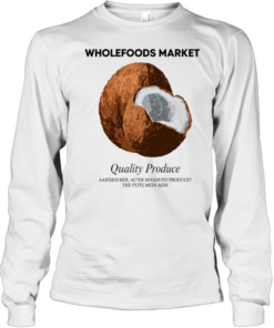 Wholefoods market quality produce  Long Sleeved T-shirt