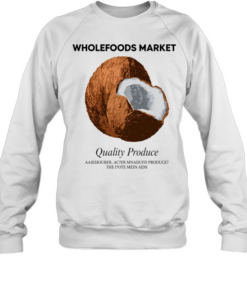 Wholefoods market quality produce  Unisex Sweatshirt