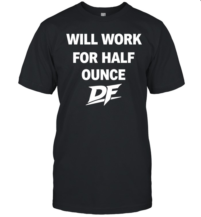 Will Work For Half Ounce DF Tee Classic Men's T-shirt