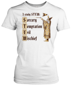 Wizard I study stem sorcery temptation evil mischief Classic Women's T-shirt