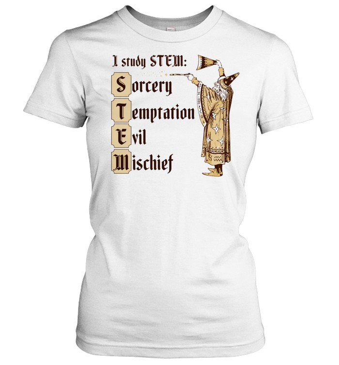 Wizard I study stem sorcery temptation evil mischief Classic Women's T-shirt