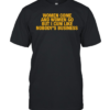 Women come and women go but I cum like nobody’s business T- Classic Men's T-shirt