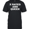 X Rated and Queer  Classic Men's T-shirt