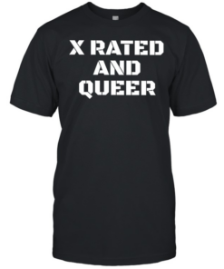X Rated and Queer  Classic Men's T-shirt