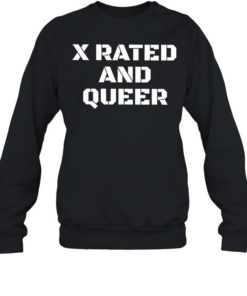 X Rated and Queer  Unisex Sweatshirt