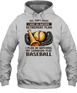 Yes that’s right I have an awesome retirement plan I plan on watching my grandson play baseball retro  Unisex Hoodie