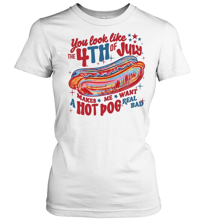 You Look Like The 4th Of July Classic Women's T-shirt