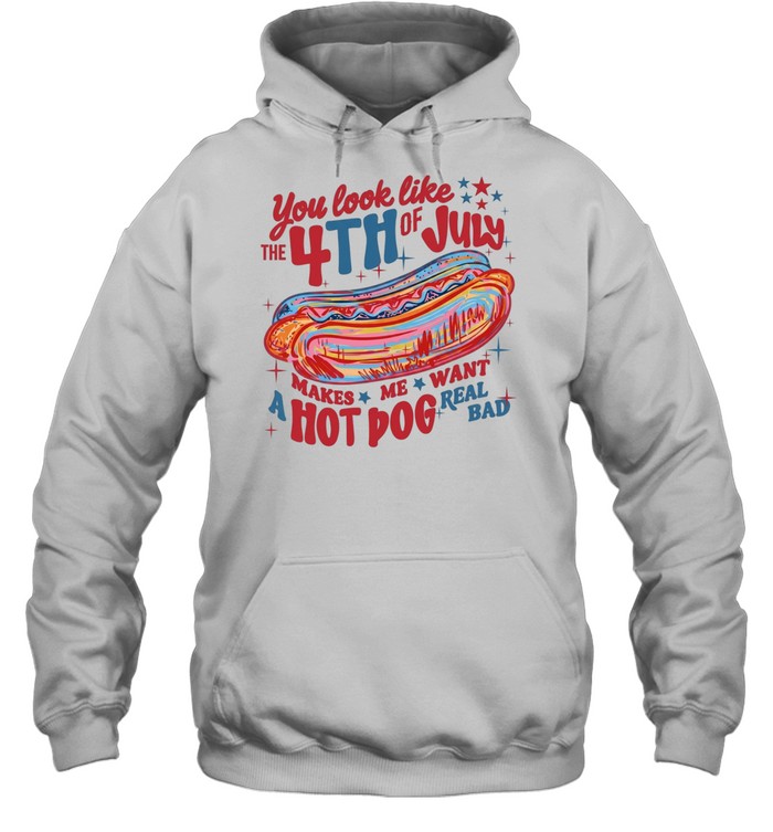 You Look Like The 4th Of July Unisex Hoodie