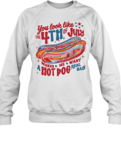 You Look Like The 4th Of July Unisex Sweatshirt