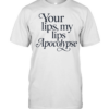 Your lips my lips Apocolypse humor  Classic Men's T-shirt