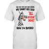 Zebra she said her kids have a.d.d. my smart ass said now i’m blocked  Classic Men's T-shirt