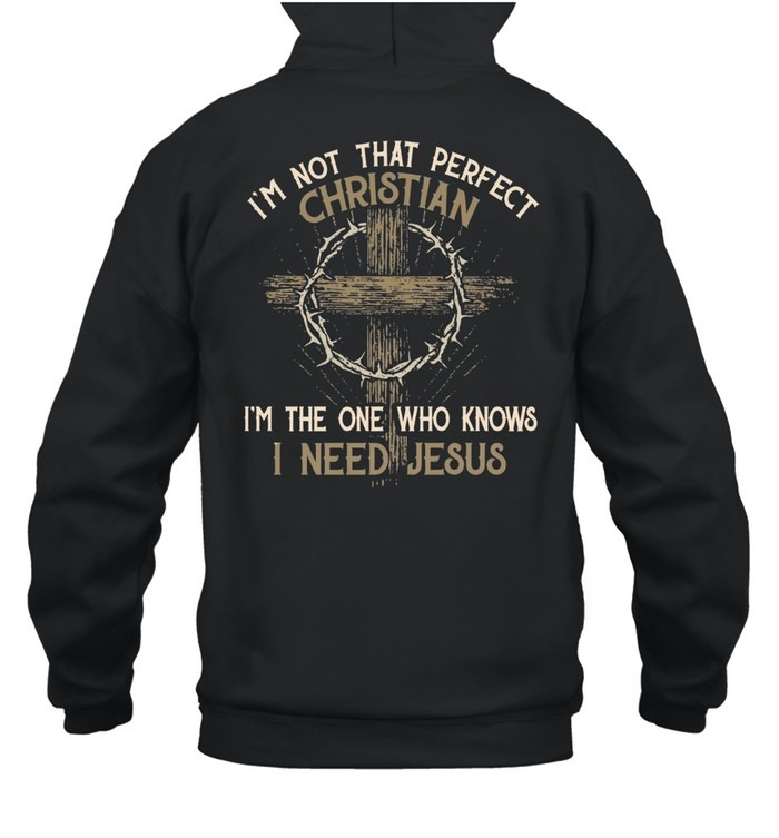 I‘m Not That Perfect Christian I‘m The One That Knows Shirt - Image 2