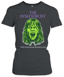 your cocks sucks mother in hell  Classic Women's T-shirt