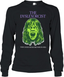 your cocks sucks mother in hell  Long Sleeved T-shirt