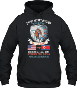 2nd Infantry Division Indian Head Battle Alert United States At War Operation Paul Bunyan Korean Axe Murders T Unisex Hoodie