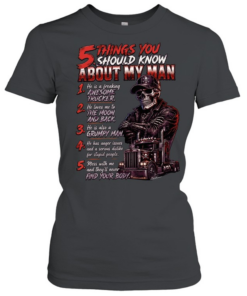 5 Things You Should Know About My Man T Classic Women's T-shirt