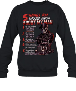 5 Things You Should Know About My Man T Unisex Sweatshirt