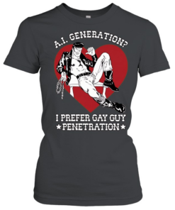 A.I. generation I prefer gay guy penetration love man  Classic Women's T-shirt