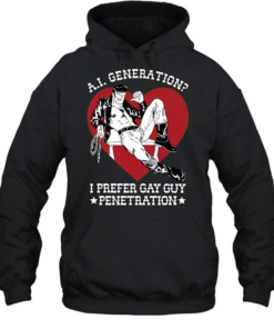 A.I. generation I prefer gay guy penetration love man  Unisex Hoodie