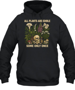 All Plants Are Edible Unisex Hoodie