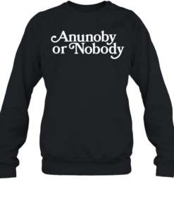 Anunoby or nobody T Unisex Sweatshirt