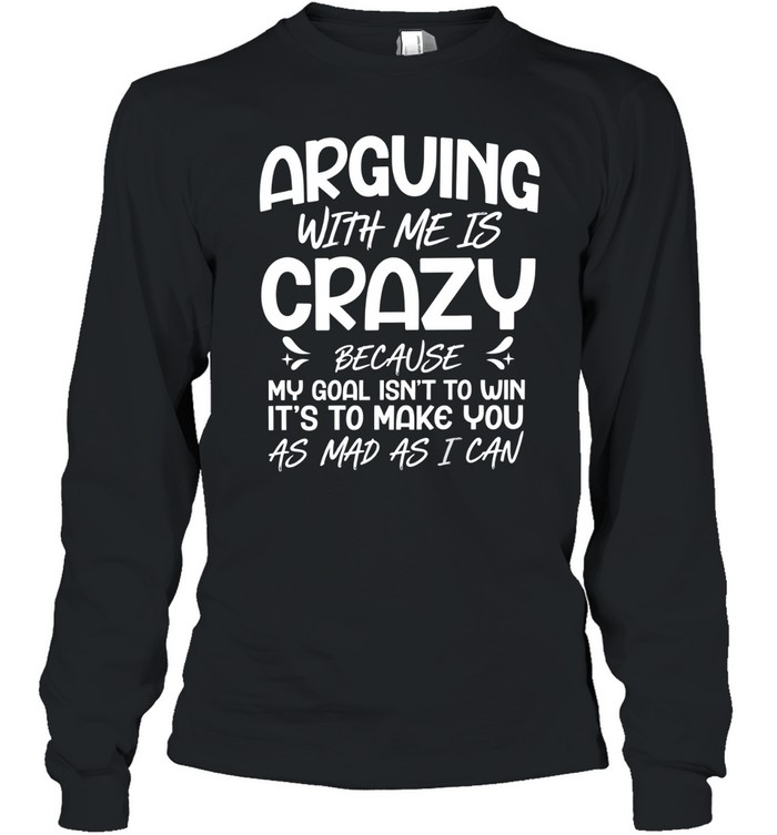 Arguing with Me Pointless I Knew I Was Wrong Long Sleeved T-shirt