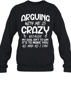 Arguing with Me Pointless I Knew I Was Wrong Unisex Sweatshirt