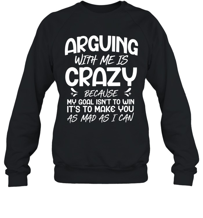 Arguing with Me Pointless I Knew I Was Wrong Unisex Sweatshirt