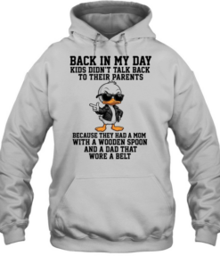 Back In My Day Kids Didn't Talk Back To Their Parents T Unisex Hoodie
