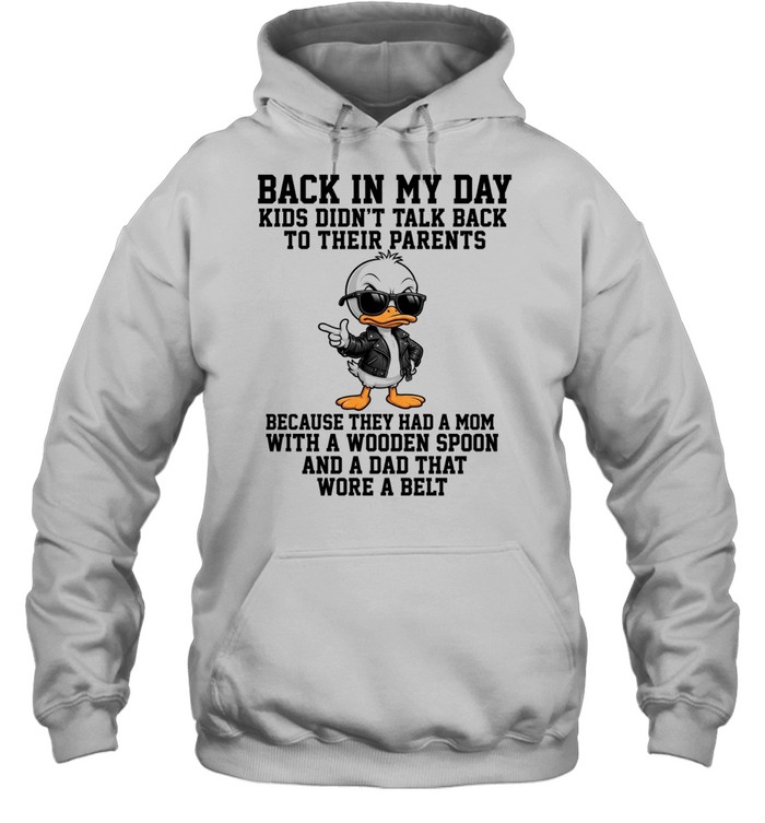 Back In My Day Kids Didn't Talk Back To Their Parents T Unisex Hoodie