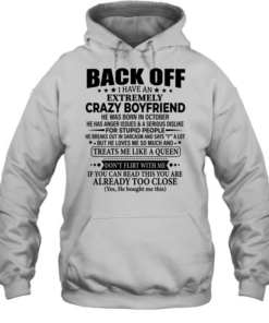 Back of I have and crazy boyfriend if you can read this you are already too close  Unisex Hoodie