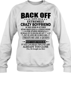 Back of I have and crazy boyfriend if you can read this you are already too close  Unisex Sweatshirt
