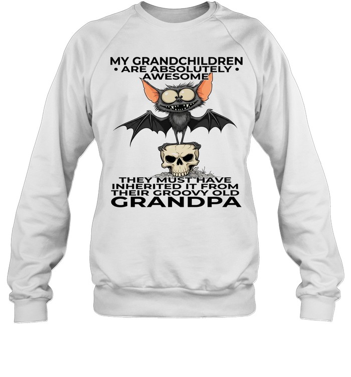 Bat My Grandchildren Are Absolutely Awesome They Must Have Inherited It From Their Groovy Old Grandpa T Unisex Sweatshirt