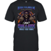 Before You Judge Me Please Understand I Don't Give A Fuck What You Think Classic Men's T-shirt