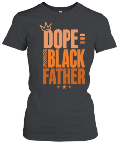 Black Father dope crown  Classic Women's T-shirt
