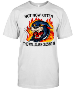 Black Panther not now kitten the walls are closing in  Classic Men's T-shirt