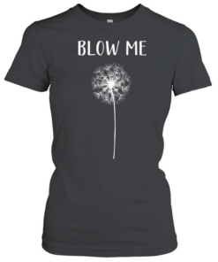 Blow Me Classic Women's T-shirt