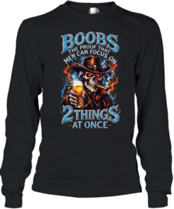 Boobs The Proof That Men Can Focus On 2 Things At Once Long Sleeved T-shirt