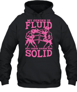 Boxing my gender is fluid but these hands are solid  Unisex Hoodie