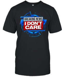 Breaking news I don’t care  Classic Men's T-shirt