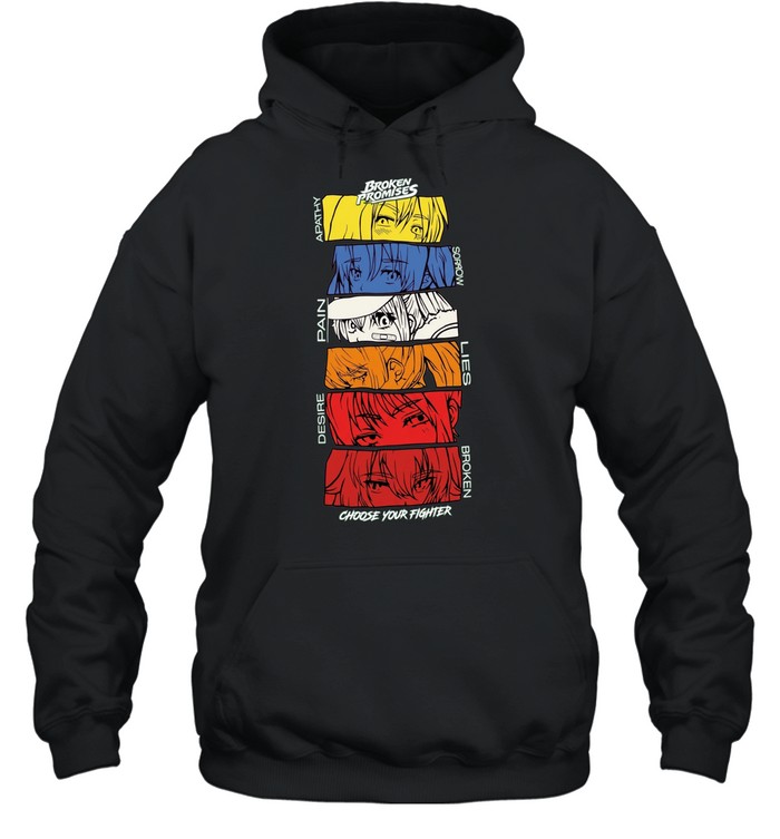 Broken Promises Apathy Sorrow Pain Lies Desire Choose Your Fighter Anime Unisex Hoodie