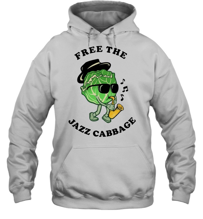 Cabbage saxophone free the jazz cabbage T Unisex Hoodie