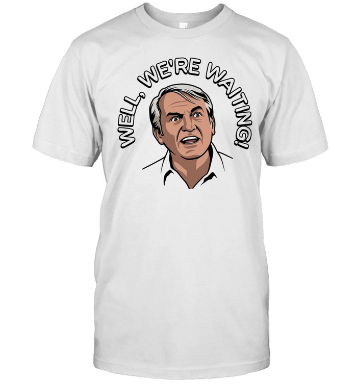 Caddyshack well we’re waiting Classic Men's T-shirt